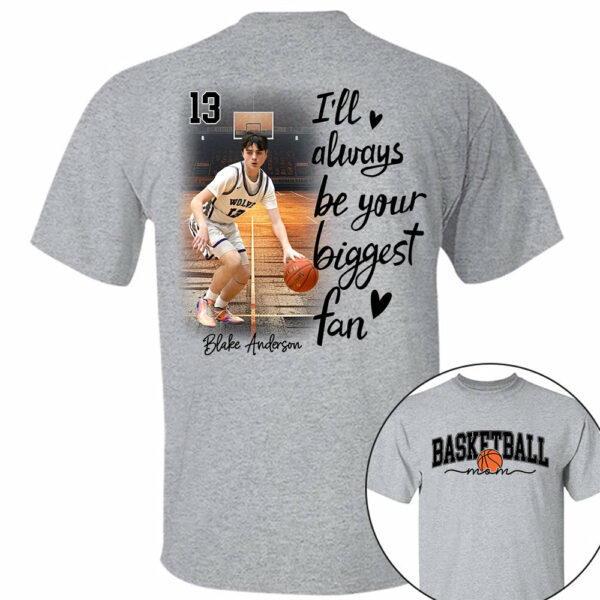 I'll Be Your Biggest Fan - Personalize Basketball Shirt Gift for Basketball Mom, Fall Basketball Season Shirt - Image 4