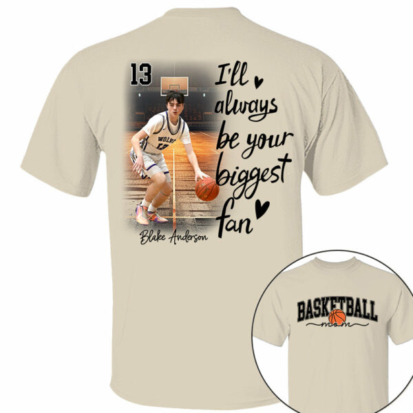 I'll Be Your Biggest Fan - Personalize Basketball Shirt Gift for Basketball Mom, Fall Basketball Season Shirt - Image 3