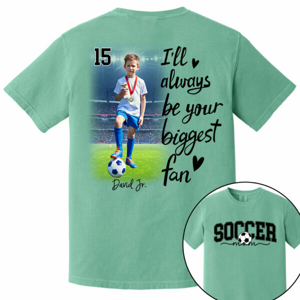I'll Be Your Biggest Fan - Personalize Soccer Shirt Gift for Soccer Mom, Fall Soccer Season Shirt - Image 11