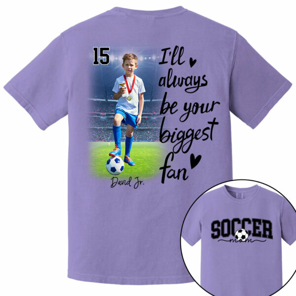 I'll Be Your Biggest Fan - Personalize Soccer Shirt Gift for Soccer Mom, Fall Soccer Season Shirt - Image 12