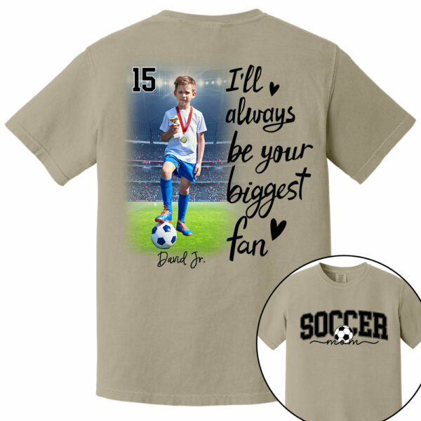 I'll Be Your Biggest Fan - Personalize Soccer Shirt Gift for Soccer Mom, Fall Soccer Season Shirt - Image 10