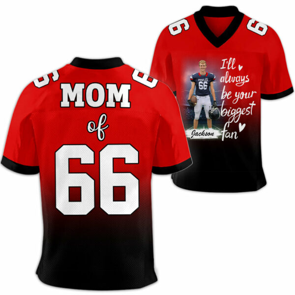 I'll Be Your Biggest Fan, Gradient Custom Football Jersey, Gift For Football Mom, Family, Football Lovers A2110 - Image 5