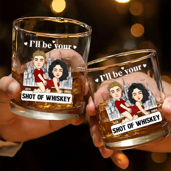 I'll Be Your Shot Of Whiskey - Personalized Whiskey Glass For Couple - Image 4