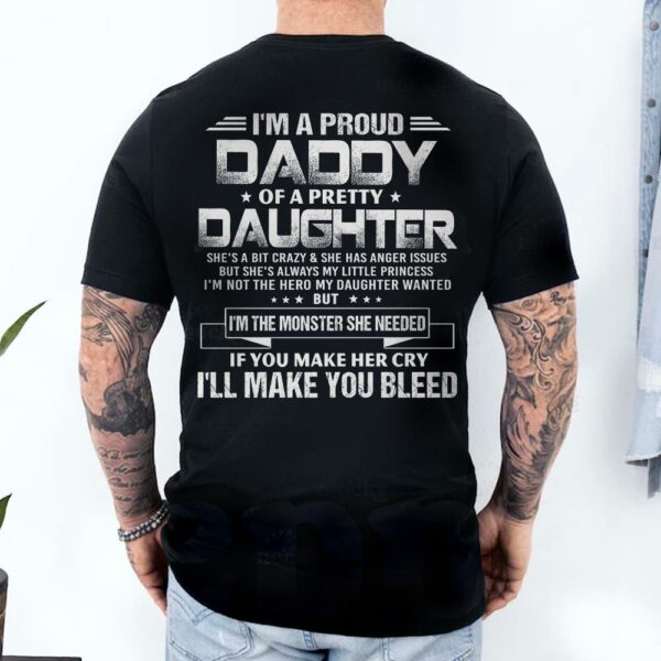 I'm A Proud Daddy Of A Pretty Daughter She's A Bit Crazy & Having Anger Issues Shirt Perfect Gift For Dad - Image 4