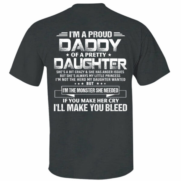 I'm A Proud Daddy Of A Pretty Daughter She's A Bit Crazy & Having Anger Issues Shirt Perfect Gift For Dad - Image 6