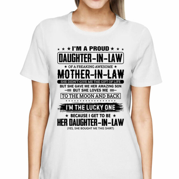 I'm A Proud Daughter-In-Law Of A Freaking Awesome Mother-In-Law Shirt - Image 3