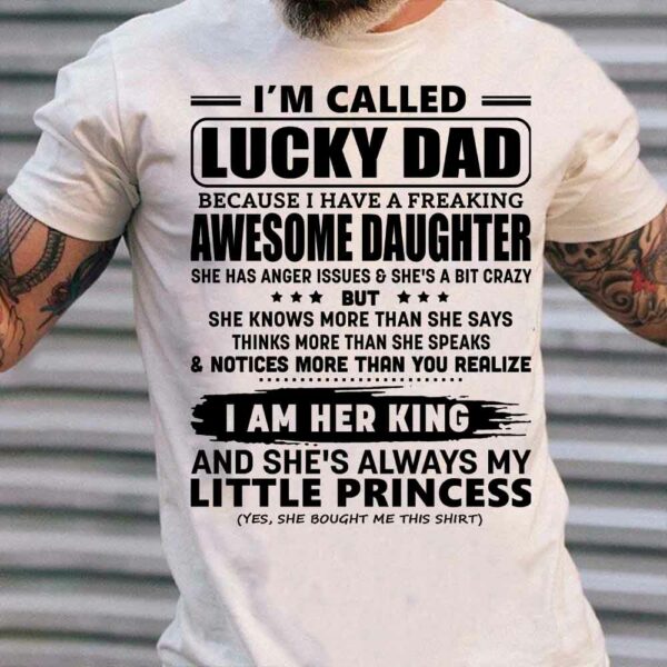 Iâ€™m Called Lucky Dad Because I Have A Freaking Awesome Daughter Shirt
