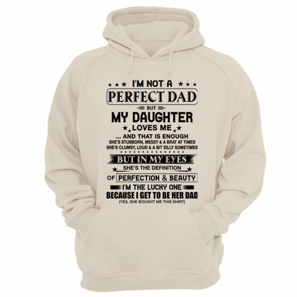I'm Not A Perfect Dad But My Daughter Loves Me Shirt Perfect Gift For Dad - Image 5