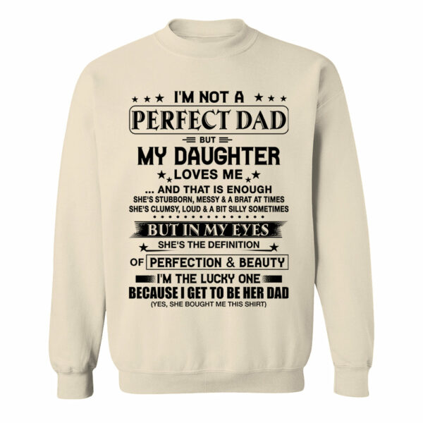 I'm Not A Perfect Dad But My Daughter Loves Me Shirt Perfect Gift For Dad - Image 10