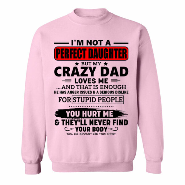 I'm Not A Perfect Daughter But My Crazy Dad Shirt Perfect Gift For Daughter - Image 11
