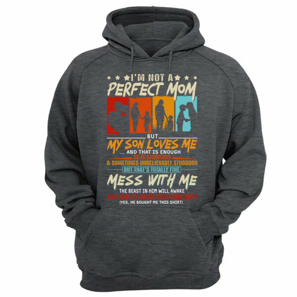 I'm Not A Perfect Mom But My Son Loves Me Shirt Gift For Mom From Son - Motherâ€™s Day Gift - Image 13