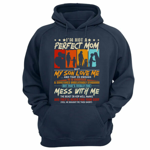 I'm Not A Perfect Mom But My Son Loves Me Shirt Gift For Mom From Son - Motherâ€™s Day Gift - Image 11