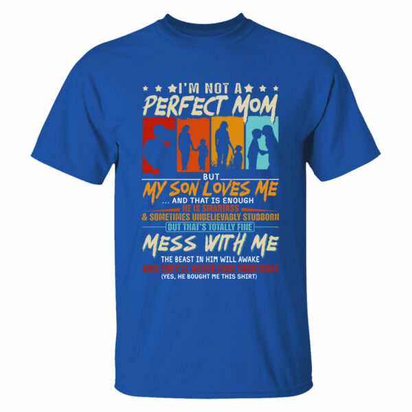 I'm Not A Perfect Mom But My Son Loves Me Shirt Gift For Mom From Son - Motherâ€™s Day Gift - Image 5