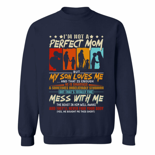 I'm Not A Perfect Mom But My Son Loves Me Shirt Gift For Mom From Son - Motherâ€™s Day Gift - Image 9