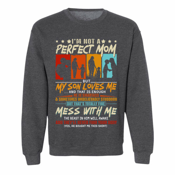 I'm Not A Perfect Mom But My Son Loves Me Shirt Gift For Mom From Son - Motherâ€™s Day Gift - Image 8
