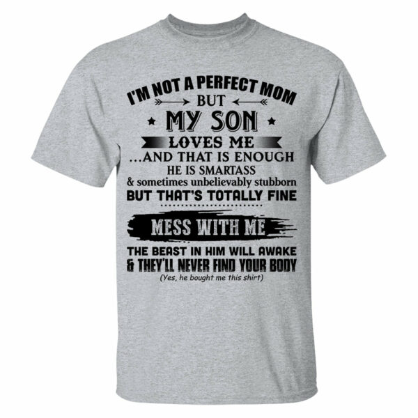 I'm Not A Perfect Mom But My Son Loves Me Shirt Gift For Mom From Son - Image 7
