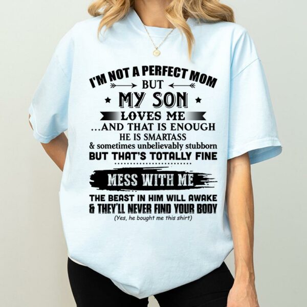 I'm Not A Perfect Mom But My Son Loves Me Shirt Gift For Mom From Son - Image 4