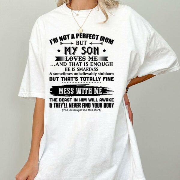 I'm Not A Perfect Mom But My Son Loves Me Shirt Gift For Mom From Son - Image 2