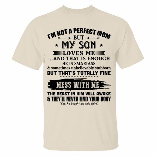 I'm Not A Perfect Mom But My Son Loves Me Shirt Gift For Mom From Son - Image 6
