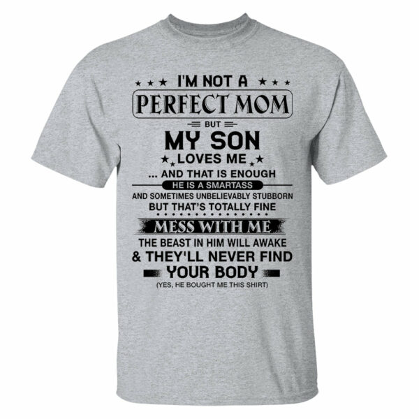 I'm Not A Perfect Mom But My Son Loves Me Shirt Shirt Perfect Gift For Mom - Image 12