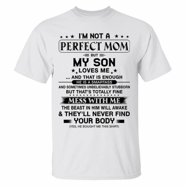 I'm Not A Perfect Mom But My Son Loves Me Shirt Shirt Perfect Gift For Mom - Image 10