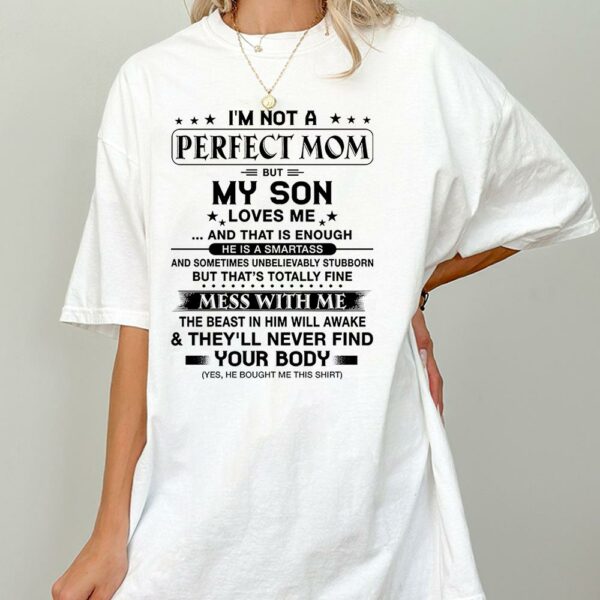 I'm Not A Perfect Mom But My Son Loves Me Shirt Shirt Perfect Gift For Mom - Image 2