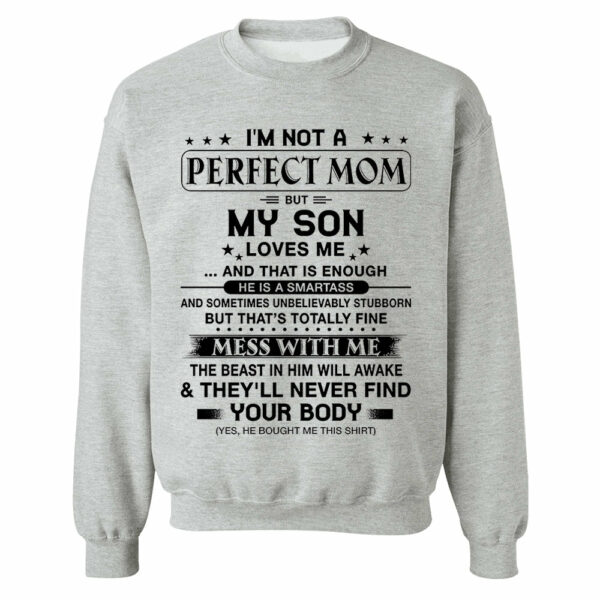 I'm Not A Perfect Mom But My Son Loves Me Shirt Shirt Perfect Gift For Mom - Image 8