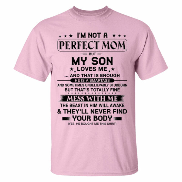 I'm Not A Perfect Mom But My Son Loves Me Shirt Shirt Perfect Gift For Mom - Image 6