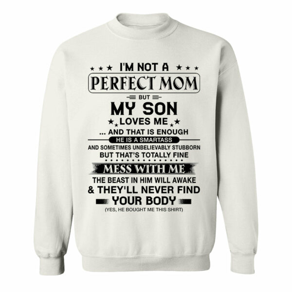 I'm Not A Perfect Mom But My Son Loves Me Shirt Shirt Perfect Gift For Mom - Image 7