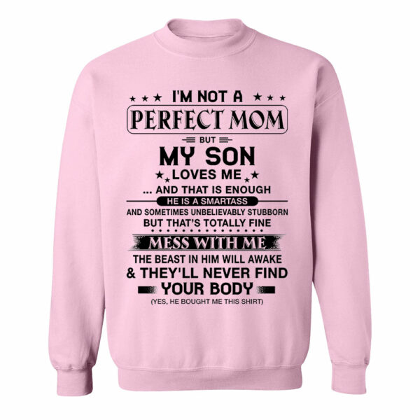 I'm Not A Perfect Mom But My Son Loves Me Shirt Shirt Perfect Gift For Mom - Image 14