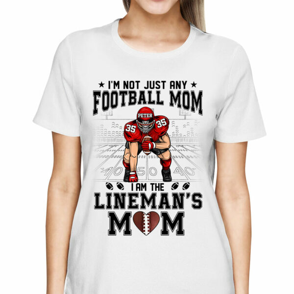 I'm Not Just Any Football Mom I Am The Lineman's Mom Personalized Shirt For Football Mom K1702 - Image 2