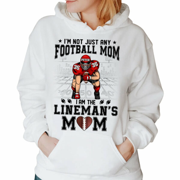 I'm Not Just Any Football Mom I Am The Lineman's Mom Personalized Shirt For Football Mom K1702 - Image 4