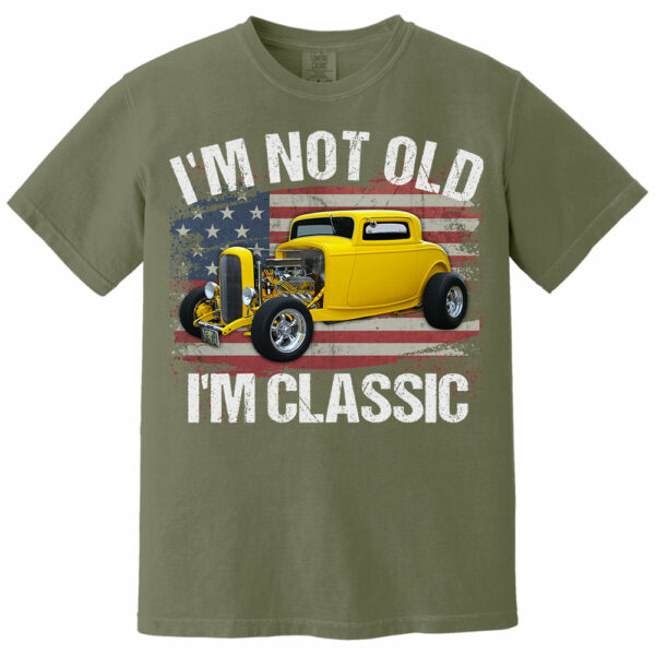 I'm Not Old I'm Classic Funny Car Graphic - Custom Upload Car Photo Shirts - Image 13