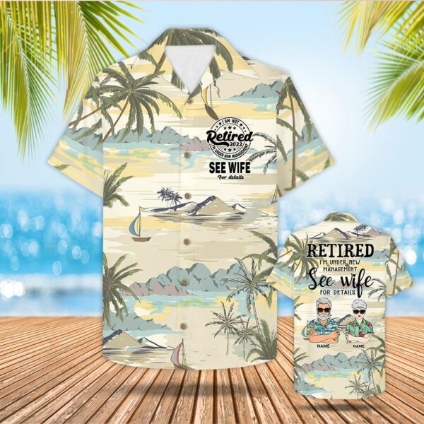 I'm Not Retired I'm Under New Management Custom Retired Hawaiian Shirt - Image 4
