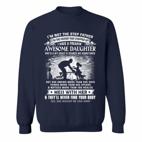 Iâ€™m Not The Step Father I'm The Father That Stepped Up Shirt Perfect Gift For StepDad - Image 7