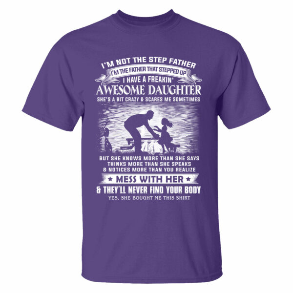 Iâ€™m Not The Step Father I'm The Father That Stepped Up Shirt Perfect Gift For StepDad - Image 11