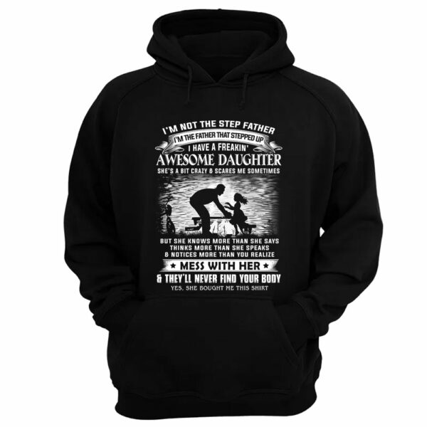 Iâ€™m Not The Step Father I'm The Father That Stepped Up Shirt Perfect Gift For StepDad - Image 12