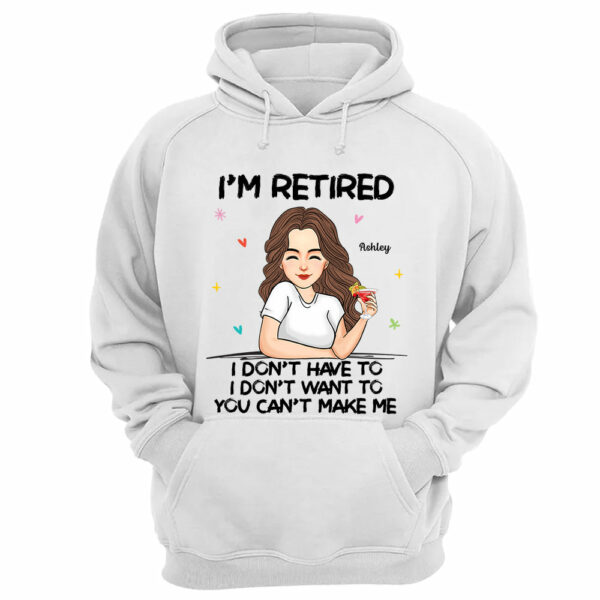 Iâ€˜m Retired You Canâ€™t Make Me Retirement Gift Personalized Shirt - Image 10