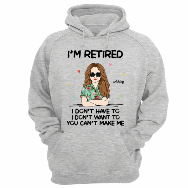 Iâ€˜m Retired You Canâ€™t Make Me Retirement Gift Personalized Shirt - Image 11