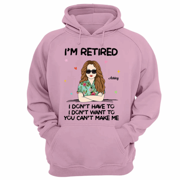 Iâ€˜m Retired You Canâ€™t Make Me Retirement Gift Personalized Shirt - Image 10