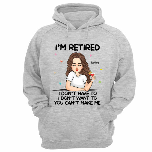 Iâ€˜m Retired You Canâ€™t Make Me Retirement Gift Personalized Shirt - Image 12