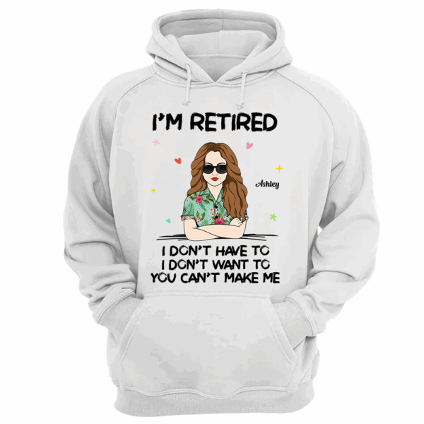 Iâ€˜m Retired You Canâ€™t Make Me Retirement Gift Personalized Shirt - Image 9
