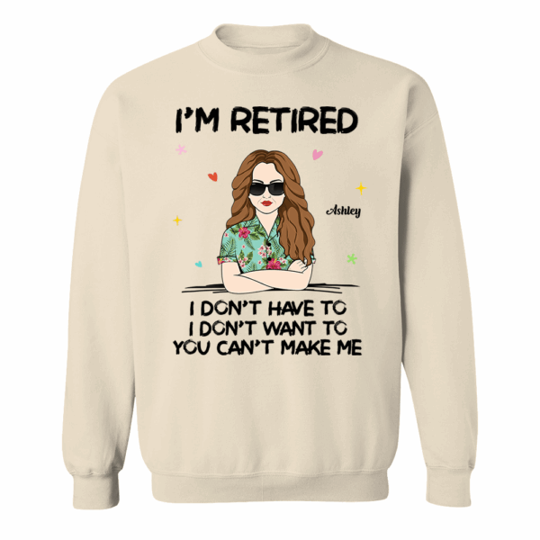 Iâ€˜m Retired You Canâ€™t Make Me Retirement Gift Personalized Shirt - Image 6
