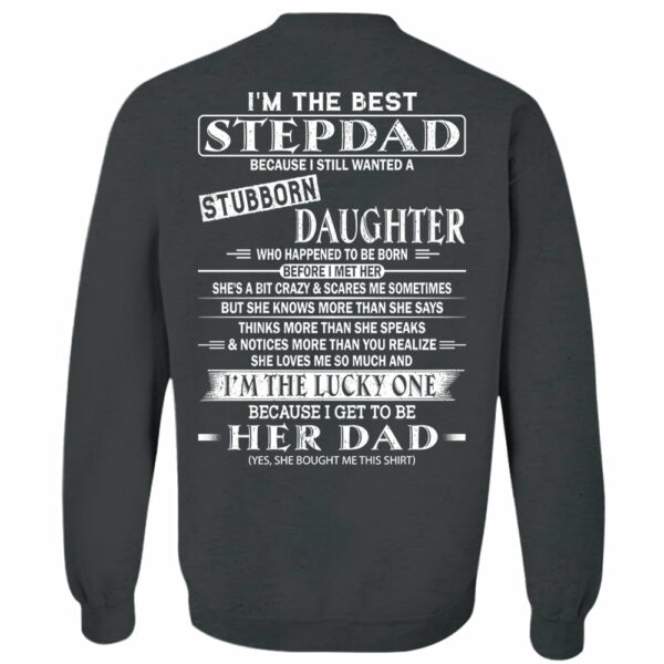 I'm The Best Stepdad Because I Still Wanted A Stubborn Daughter Shirt Perfect Gift For Stepdad - Image 10