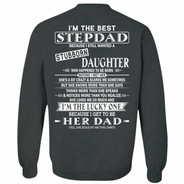 I'm The Best Stepdad Because I Still Wanted A Stubborn Daughter Shirt - Image 10