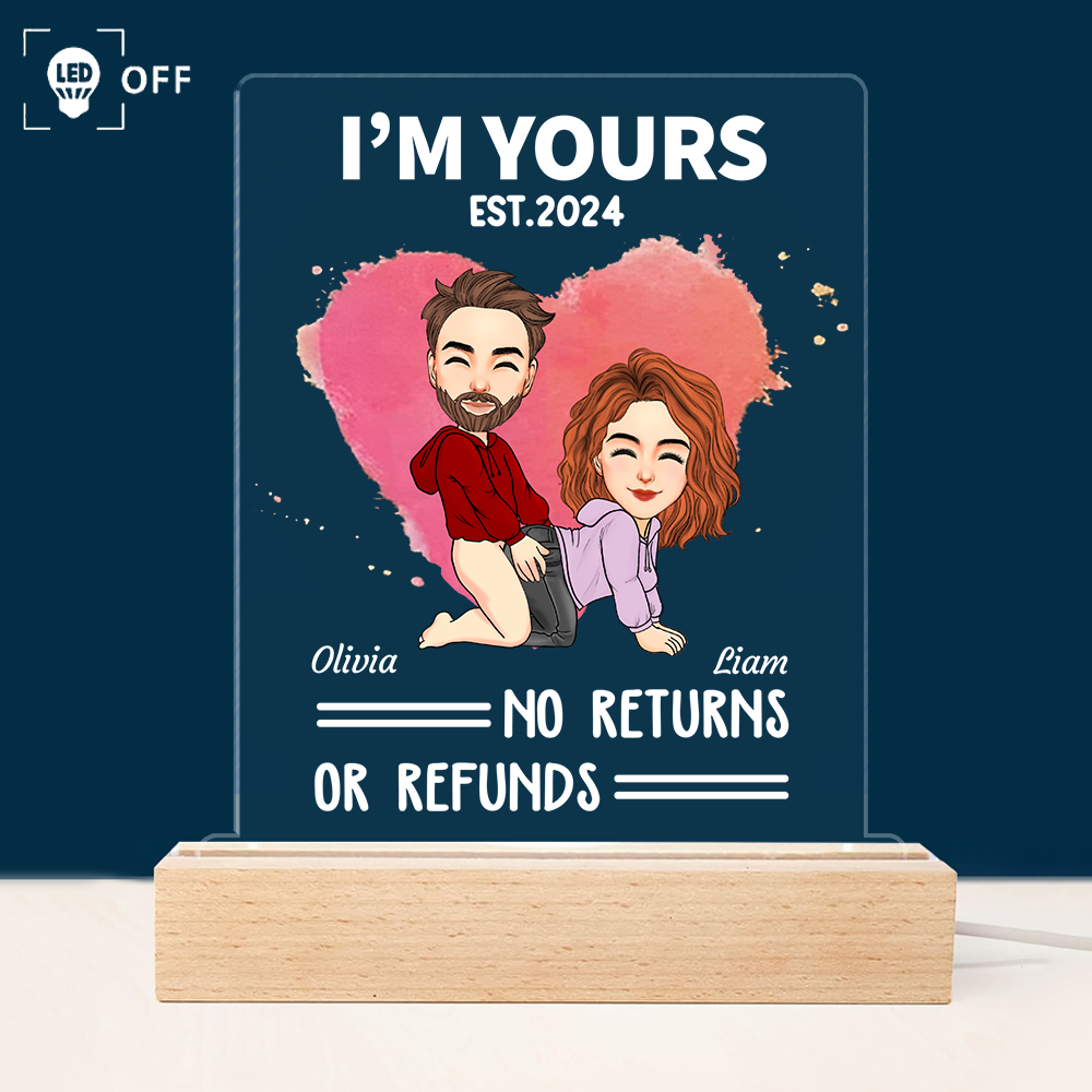 I'm Yours - No Returns Or Refunds - Custom LED Light For Couples - Cute Personalized Standing Light NA04