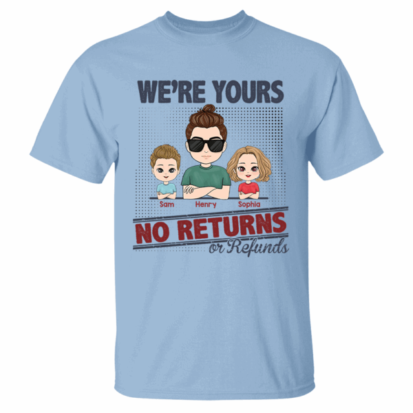 I'm Yours No Returns Or Refunds, Personalized Shirt For Mom Dad - Image 3