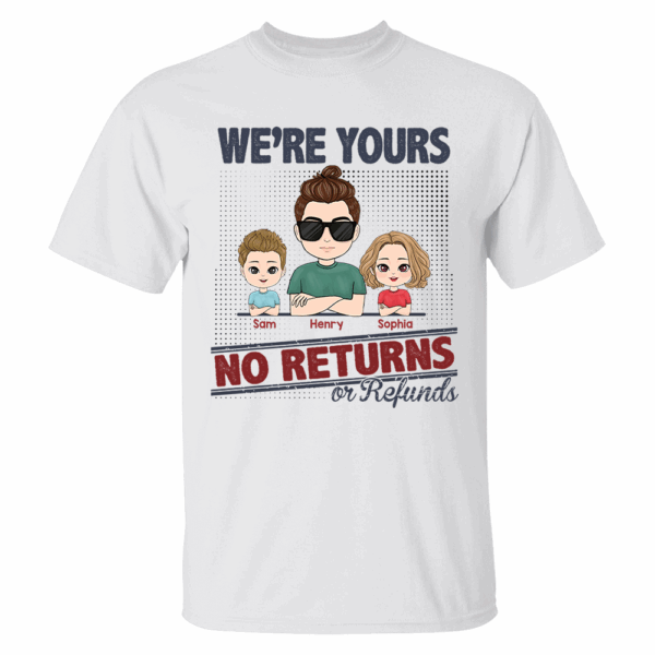 I'm Yours No Returns Or Refunds, Personalized Shirt For Mom Dad - Image 2