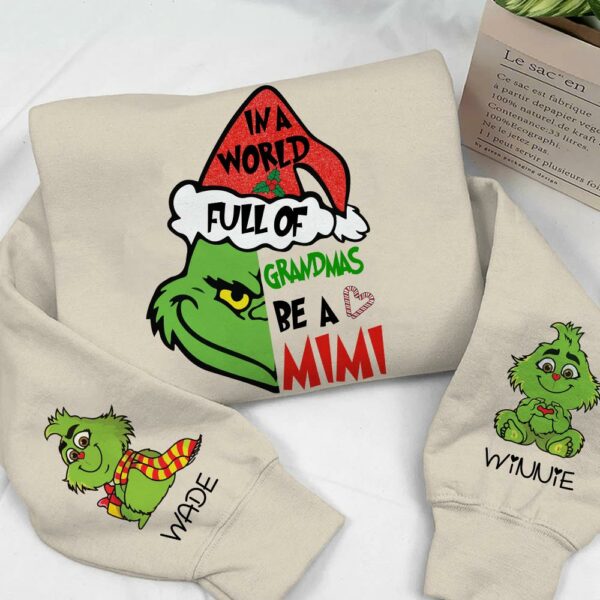 In A Full World Of Grandmas Be A Mimi - Custom Nickname Grandma Christmas Shirt With Kids Name - Image 14