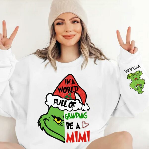 In A Full World Of Grandmas Be A Mimi - Custom Nickname Grandma Christmas Shirt With Kids Name - Image 4